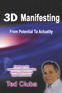 3D Manifesting: From Potential To Actuality