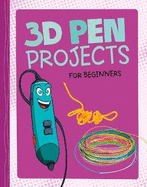 3D Pen Projects for Beginners