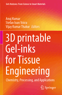 3D Printable Gel-Inks for Tissue Engineering: Chemistry, Processing, and Applications
