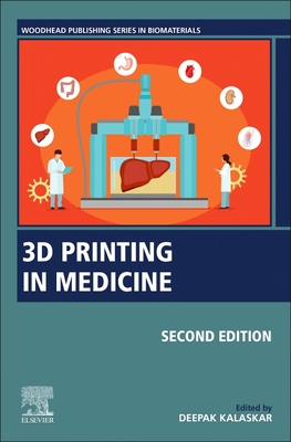 3D Printing in Medicine - Kalaskar, Deepak M (Editor)