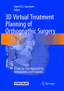 3D Virtual Treatment Planning of Orthognathic Surgery: A Step-By-Step Approach for Orthodontists and Surgeons