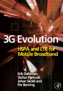 3G Evolution: HSPA and LTE for Mobile Broadband - Dahlman, Erik, and Parkvall, Stefan, and Skold, Johan