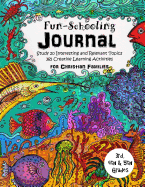 3rd, 4th and 5th Grade - Fun-Schooling Journal - For Christian Families: Study 20 Interesting and Relevant Topics - 365 Creative Learning Activities