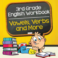 3rd Grade English Workbook: Vowels, Verbs and More