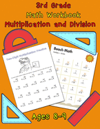 3rd Grade Math Workbook - Multiplication and Division - Ages 8-9: Math Workbook, Multiplication Worksheets and Division Worksheets for Grade 3