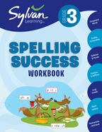 3rd Grade Spelling Success Workbook: Compound Words, Double Consonants, Syllables and Plurals, Prefixes and Suffixes,  Long Vowels, Silent Letters, Contractions, and More