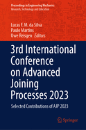3rd International Conference on Advanced Joining Processes 2023: Selected Contributions of AJP 2023