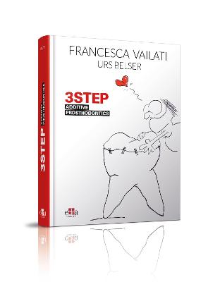 3STEP - Additive Prosthodontics - Vailati, Francesca