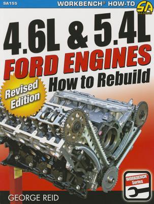 4.6l & 5.4l Ford Engines - Revised: How to Rebuild - Revised Edition - Reid, George