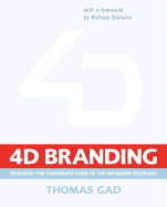 4-D Branding: Cracking the Corporate Code of the Network Economy