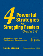 4 Powerful Strategies for Struggling Readers, Grades 3-8: Small Group Instruction That Improves Comprehension