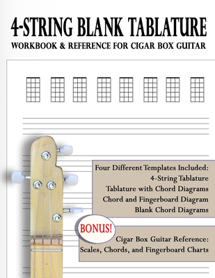 4-String Blank Tablature Workbook & Reference for Cigar Box Guitar: 4-String Blank Tab for Cigar Box Guitar - Robitaille, Brent C