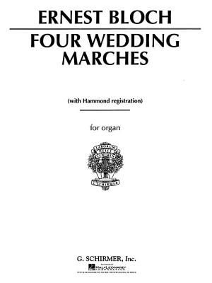 4 Wedding Marches: Organ Solo - Bloch, Ernst (Composer)