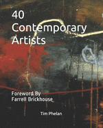 40 Contemporary Artists: Foreword By Farrell Brickhouse
