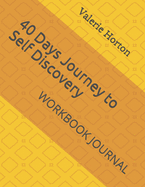 40 Days Journey To Self Discovery: Workbook Journal