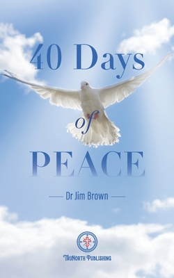 40 Days Of Peace - Brown, Jim