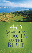 40 Fascinating Places of the Bible