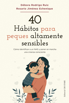 40 Habitos Para Peques Altamente Sensibles - Rodrigo, Debora, and Jimenez, Rosario