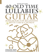 40 Old Time Lullabies - Guitar Songbook for Beginners with Tabs and Chords