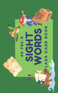 40 Pre-K Sight Words: Flash Card Book