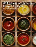 40 Sauces and Dressings Recipes for Home