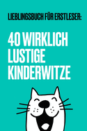 40 wirklich lustige Kinderwitze f?r Erstleser