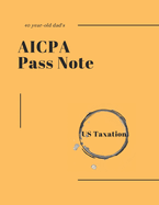 40-year-old dad's AICPA Pass note - US Taxation