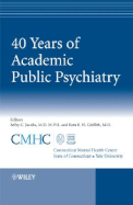 40 Years of Academic Public Psychiatry - Jacobs, Selby (Editor), and Griffiths, Ezra (Editor)