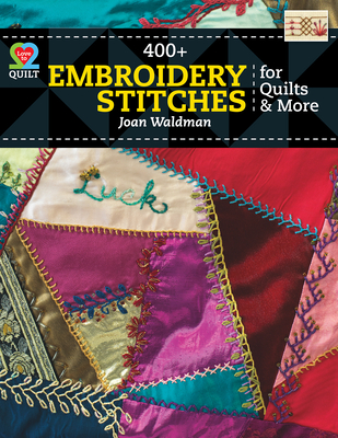 400+ Embroidery Stitches for Quilts & More - Waldman, Joan