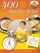 400 Rush Hour Recipes: Recipes, Tips, and Wisdom for Every Day of the Year