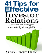 41 Tips for Effective Investor Relations: How You Can Navigate Successfully Through IR