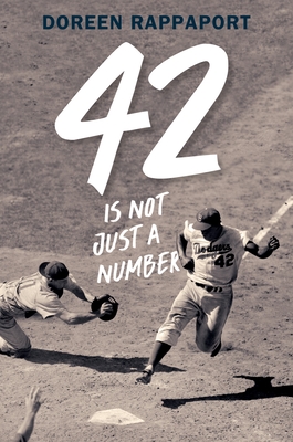 42 Is Not Just a Number: The Odyssey of Jackie Robinson, American Hero - Rappaport, Doreen