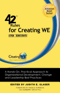42 Rules for Creating WE (2nd Edition): A Hands-On, Practical Approach to Organizational Development, Change and Leadership Best Practices.