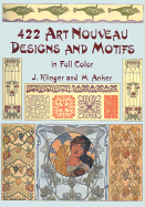 422 Art Nouveau Designs and Motifs in Full Color