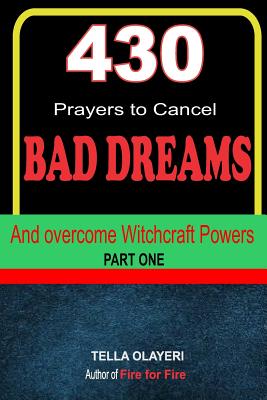 430 Prayers to Cancel Bad Dreams and Overcome Witchcraft Powers part one - Olayeri, Tella