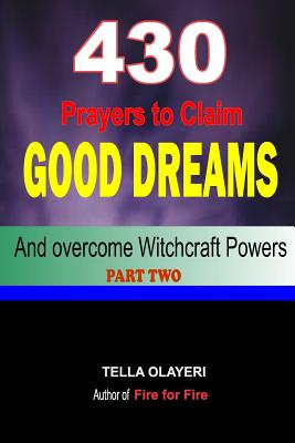 430 Prayers to Claim Good Dreams and Overcome Witchcraft Powers part two - Olayeri, Tella