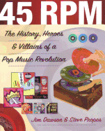 45 RPM: The History, Heroes & Villains of a Pop Music Revolution