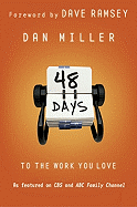 48 Days to the Work You Love - Miller, Dan, and Ramsey, Dave (Foreword by)