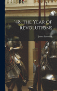 '48, the Year of Revolutions