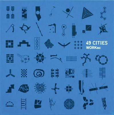 49 Cities - Andraos, Amale, and Wood, Dave, and Webb, Michael (Contributions by)