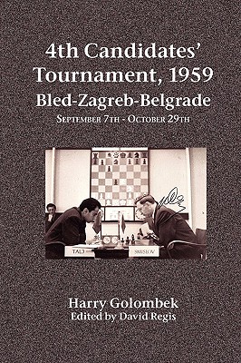 4th Candidates' Tournament, 1959 Bled-Zagreb-Belgrade September 7th - October 29th - Golombek, Harry, and Regis, David (Editor)