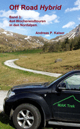 4x4-Wochenendtouren in Den Nordalpen.: Autoabenteuer - Kuriose Passstra?en - Gletscher