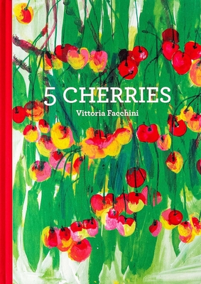 5 Cherries - Facchini, Vittoria (Creator)