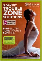 5 Day Fit: Trouble Zone Solutions - 