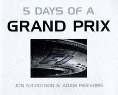 5 days of a Grand Prix - Nicholson, Jon, and Parsons, Adam