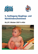 5. Fachtagung S?uglings- und Kleinkinderschwimmen
