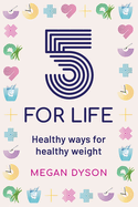 5 for Life: Healthy ways for healthy weight