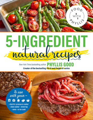 5-Ingredient Natural Recipes - Good, Phyllis