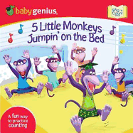 5 Little Monkeys Jumpin' on the Bed: A Sing and Learn Book from Babygenius