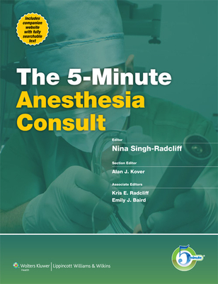 5-Minute Anesthesia Consult - Singh-Radcliff, Nina, MD